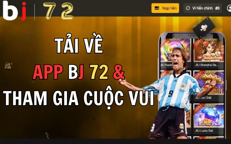 Các bước tải app BJ 72
