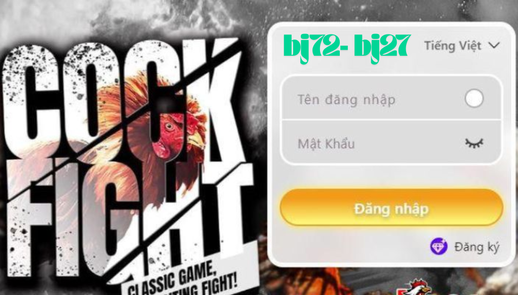 đăng nhập tài khoản đá gà nhà cái bj72 bj27